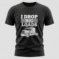 Load image into Gallery viewer, I Drop Big Loads trucker t-shirt front