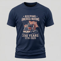 Load image into Gallery viewer, Keeping America Moving 250 Years Trucker patriotic t-shirt