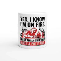 Load image into Gallery viewer, Matching Yes I Know Im On Fire welder mug, front view, black print on white