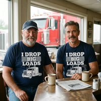 Load image into Gallery viewer, Two truckers wearing I Drop Big Loads t-shirts at a truck stop diner having coffee