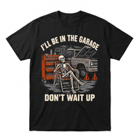 Load image into Gallery viewer, I'll Be In The Garage, Don't Wait Up skeleton t-shirt, black