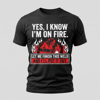 Load image into Gallery viewer, Yes I Know I'm On Fire funny welder t-shirt, black heavyweight cotton